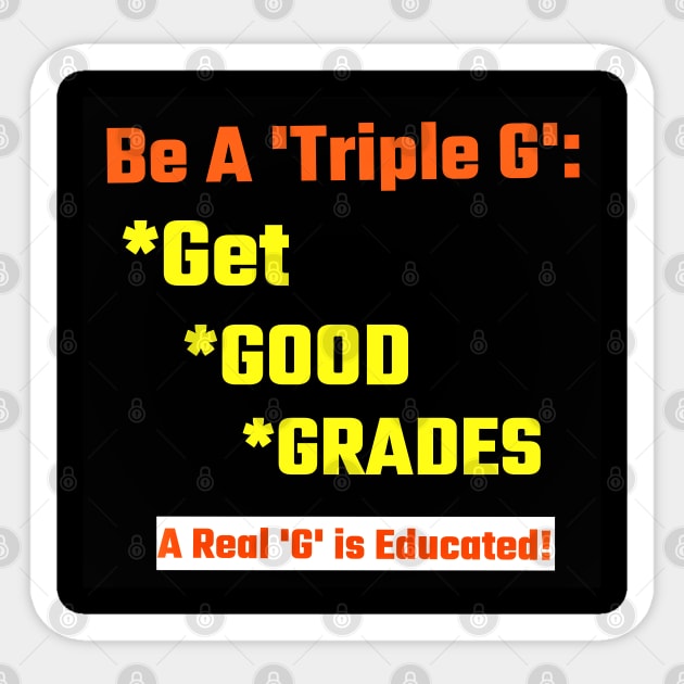 Be a Real Triple G: Get Good Grades Sticker by Black Expressions